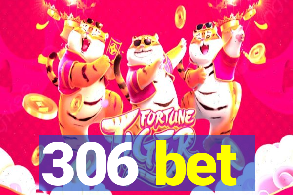 306 bet